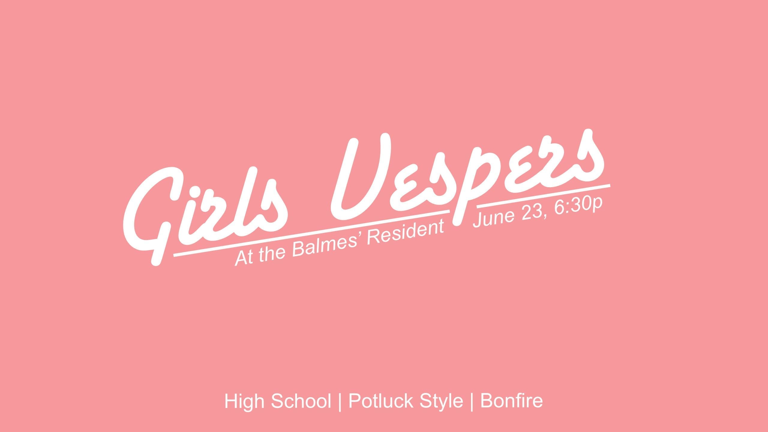 Featured image for “Girl’s Vespers at the Balmes!”