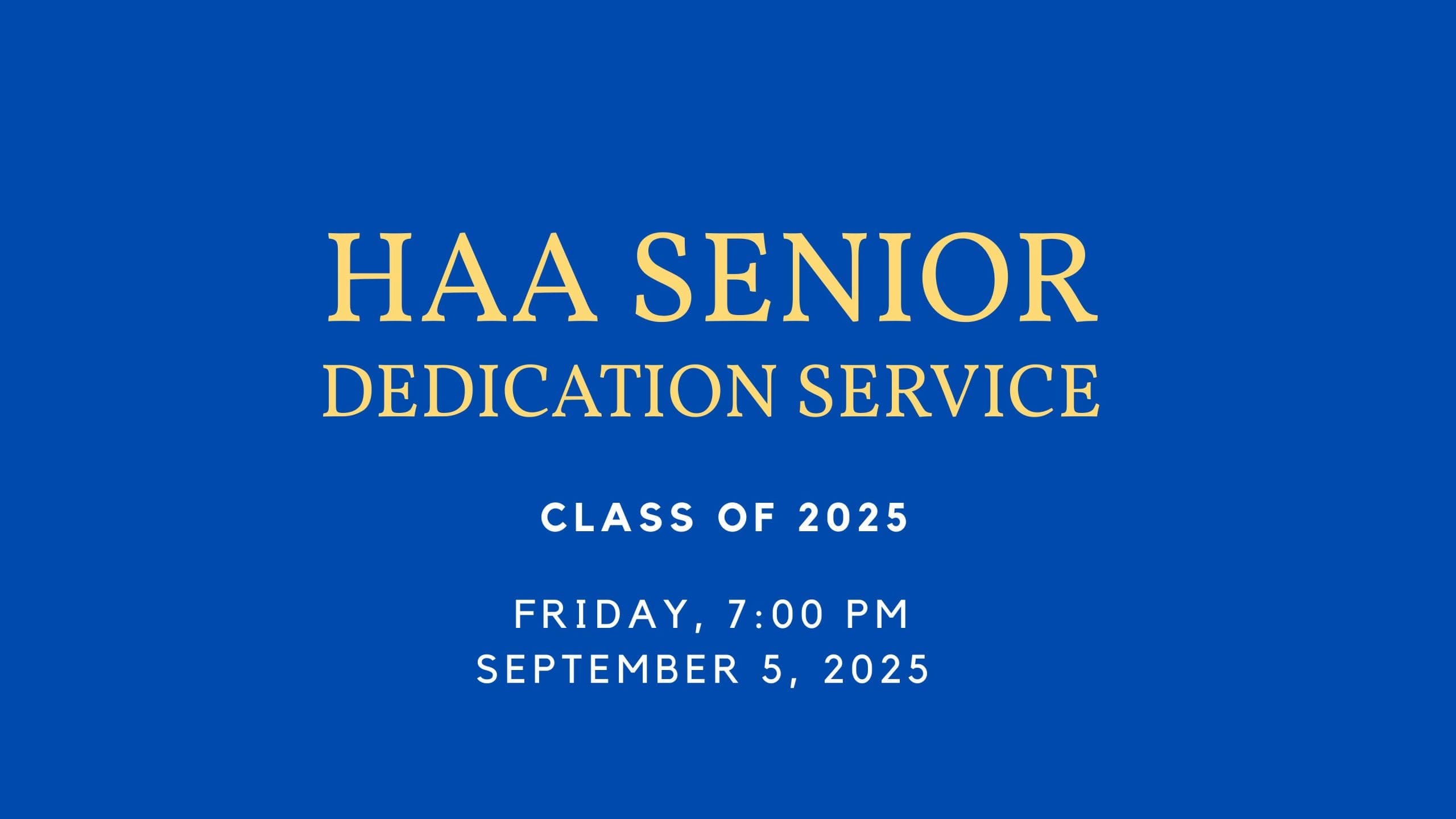 Featured image for “You’re Invited: HAA Senior Dedication Service”